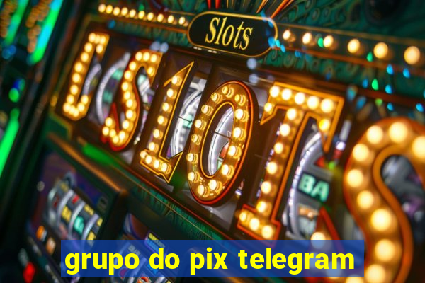 grupo do pix telegram